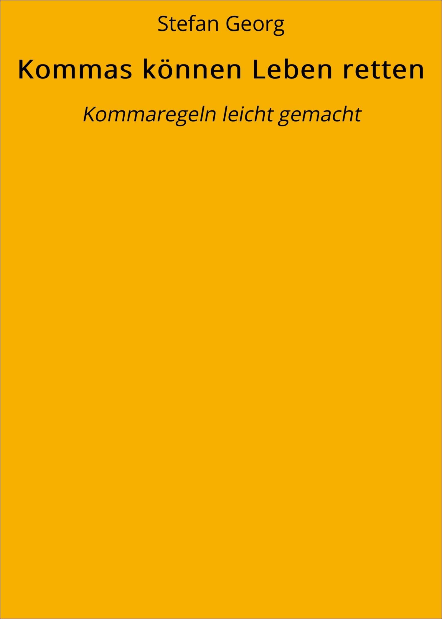 Kommas können Leben retten, Stefan Georg – скачать книгу fb2, epub, pdf на  ЛитРес