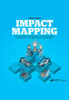Impact mapping: Как повысить эффективность программных продуктов и проектов по их разработке