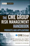 The CME Group Risk Management Handbook. Products and Applications
