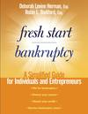 Fresh Start Bankruptcy. A Simplified Guide for Individuals and Entrepreneurs