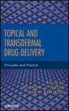 Topical and Transdermal Drug Delivery. Principles and Practice