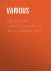 The Atlantic Monthly, Volume 09, No. 51, January, 1862