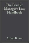 The Practice Manager's Law Handbook