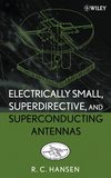 Electrically Small, Superdirective, and Superconducting Antennas