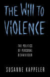 The Will to Violence