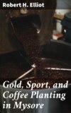 Gold, Sport, and Coffee Planting in Mysore