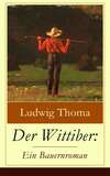 Der Wittiber: Ein Bauernroman