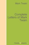 Complete Letters of Mark Twain