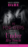In For Keeps / Under His Touch