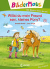 Bildermaus - Willst du mein Freund sein, kleines Pony?