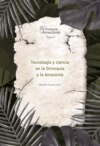 Tecnología y ciencia en la Orinoquia y la Amazonía