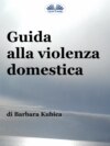 Guida Alla Violenza Domestica