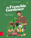 The Frenchie Gardener