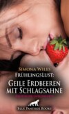 FrühlingsLust: Geile Erdbeeren mit Schlagsahne | Erotische Geschichte