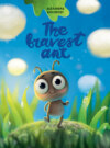 The Bravest ant / Самый храбрый муравей