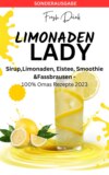 LIMONADEN LADY Sirup,Limonaden, Eistee, Smoothie &Fassbrausen -100% Omas Rezepte