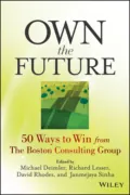 Own the Future. 50 Ways to Win from The Boston Consulting Group - David  Rhodes