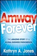 Amway Forever. The Amazing Story of a Global Business Phenomenon - Kathryn Jones A.