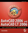 AutoCAD 2006 and AutoCAD LT 2006. No Experience Required - David  Frey