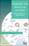 Searching for Molecular Solutions. Empirical Discovery and Its Future - Ian Dunn S.