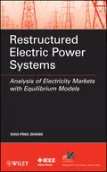 Restructured Electric Power Systems. Analysis of Electricity Markets with Equilibrium Models - Xiao-Ping  Zhang