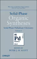 Solid-Phase Organic Syntheses, Volume 2. Solid-Phase Palladium Chemistry - Peter J. H. Scott