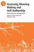 Assessing Meaning Making and Self-Authorship: Theory, Research, and Application. ASHE Higher Education Report 38:3 - Magolda Marcia B.Baxter