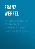 Die Versuchung: Ein Gespräch des Dichters mit dem Erzengel und Luzifer - Franz Werfel