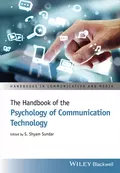 The Handbook of the Psychology of Communication Technology - S. Shyam Sundar