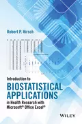 Introduction to Biostatistical Applications in Health Research with Microsoft Office Excel - Robert P. Hirsch