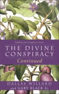 The Divine Conspiracy Continued: Fulfilling God’s Kingdom on Earth - Dallas  Willard