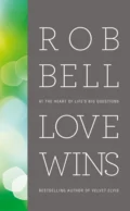 Love Wins: At the Heart of Life’s Big Questions - Rob  Bell