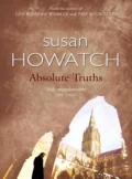 Absolute Truths - Susan  Howatch