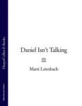 Daniel Isn’t Talking - Marti  Leimbach