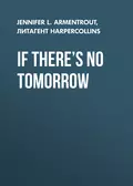 If There’s No Tomorrow - Дженнифер Ли Арментроут