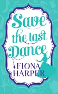 Save the Last Dance: The Ballerina Bride / Invitation to the Boss's Ball - Fiona Harper