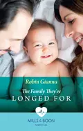 The Family They've Longed For - Robin  Gianna