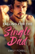 Falling For The Single Dad: A Single Dad Romance - Emily  Forbes