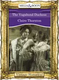 The Vagabond Duchess - Claire  Thornton