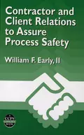 Contractor and Client Relations to Assure Process Safety - William F. Early, II