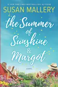 The Summer Of Sunshine And Margot - Susan Mallery