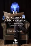 Bitácora de la mortalidad - Jesús Andín Valencia