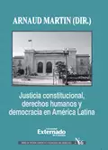 Justicia constitucional, derechos humanos y democracia en América Latina - Arnaud Martin