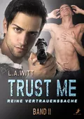 Trust me - reine Vertrauenssache - L.A.  Witt