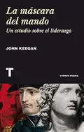 La máscara del mando - John  Keegan