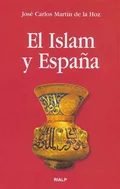 El Islam y España - José Carlos Martín de la Hoz