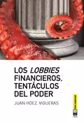 Los lobbies financieros, tentáculos del poder - Juan Hernández Vigueras