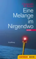 Eine Melange im Nirgendwo - Christoph W.  Bauer