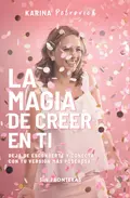 La magia de creer en ti - Karina Petrovich