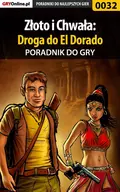 Złoto i Chwała: Droga do El Dorado - Janusz Burda «Solnica»